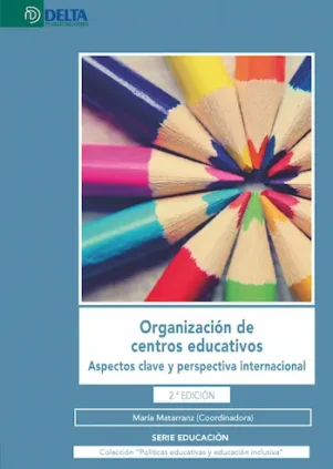 ORGANIZACIÓN DE CENTROS EDUCATIVOS. ASPECTOS CLAVE Y PERSPECTIVA INTERNACIONAL